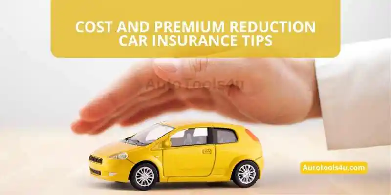 Cost and Premium Reduction – Car Insurance Tips_1