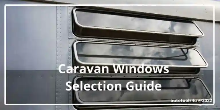 Caravan Windows Selection and Replacement