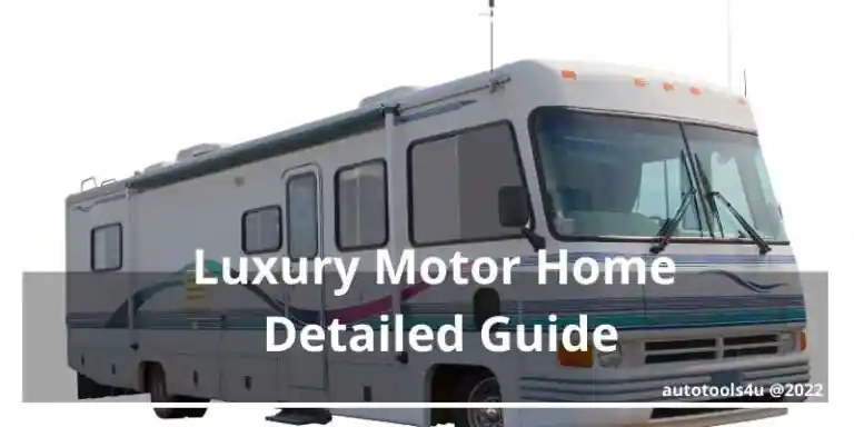 Detailed Guide to Luxury MotorHomes