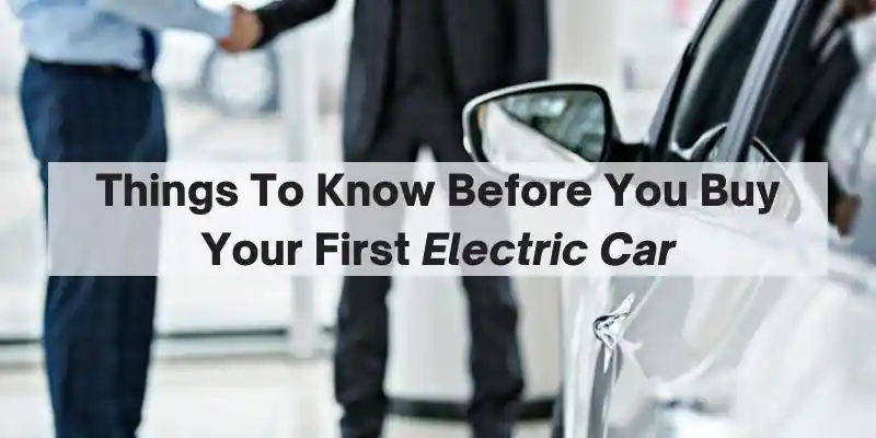 Things to know Before Buying Electric Car 1