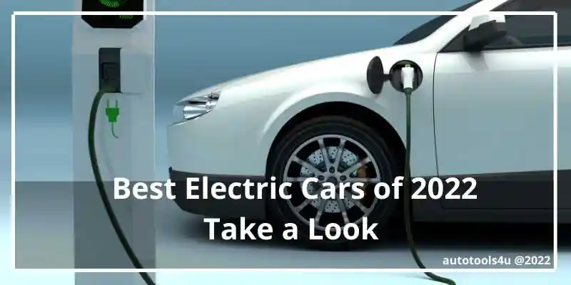 10 Electric Cars You need to Consider Buying In 2022 - AutoTools4u